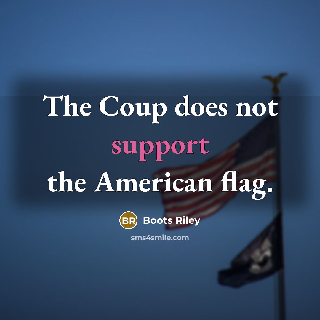 “The Coup does not support the American flag.…” quote by Boots Riley