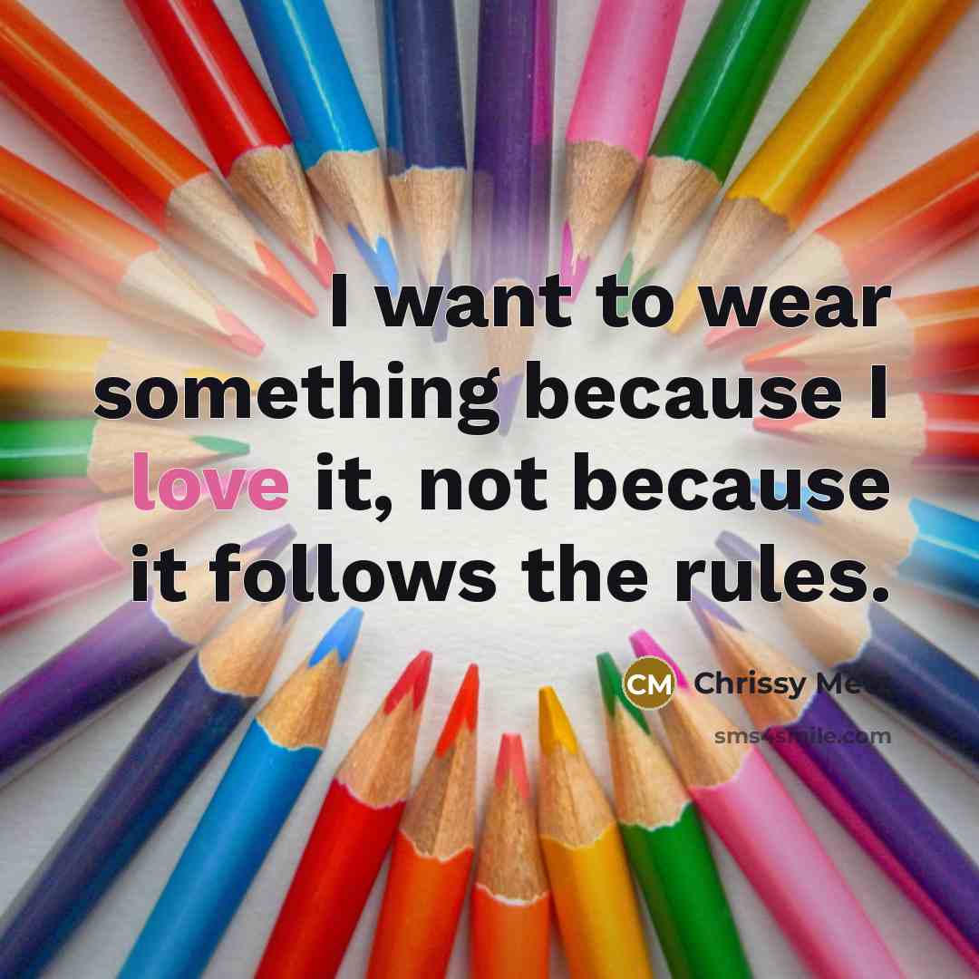 “I want to wear something because I love it, not…” quote by Chrissy Metz