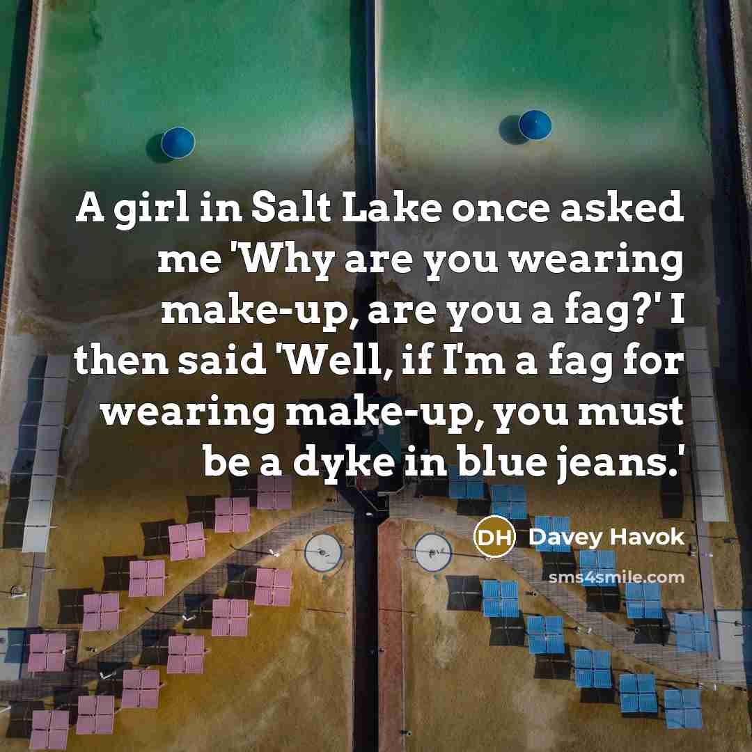 “A girl in Salt Lake once asked me 'Why are…” quote by Davey Havok