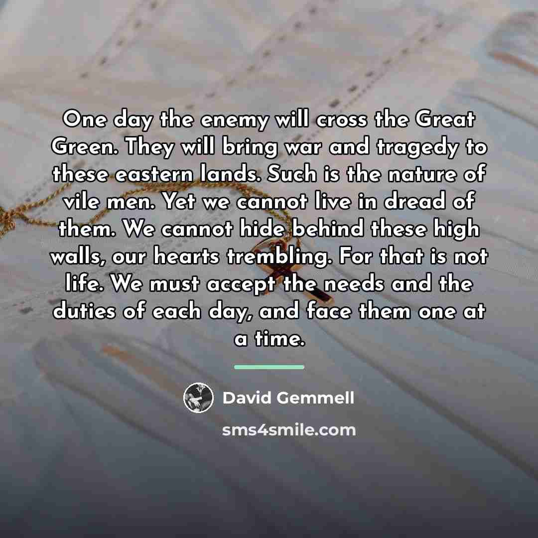 “One day the enemy will cross the Great Green. They…” quote by David Gemmell