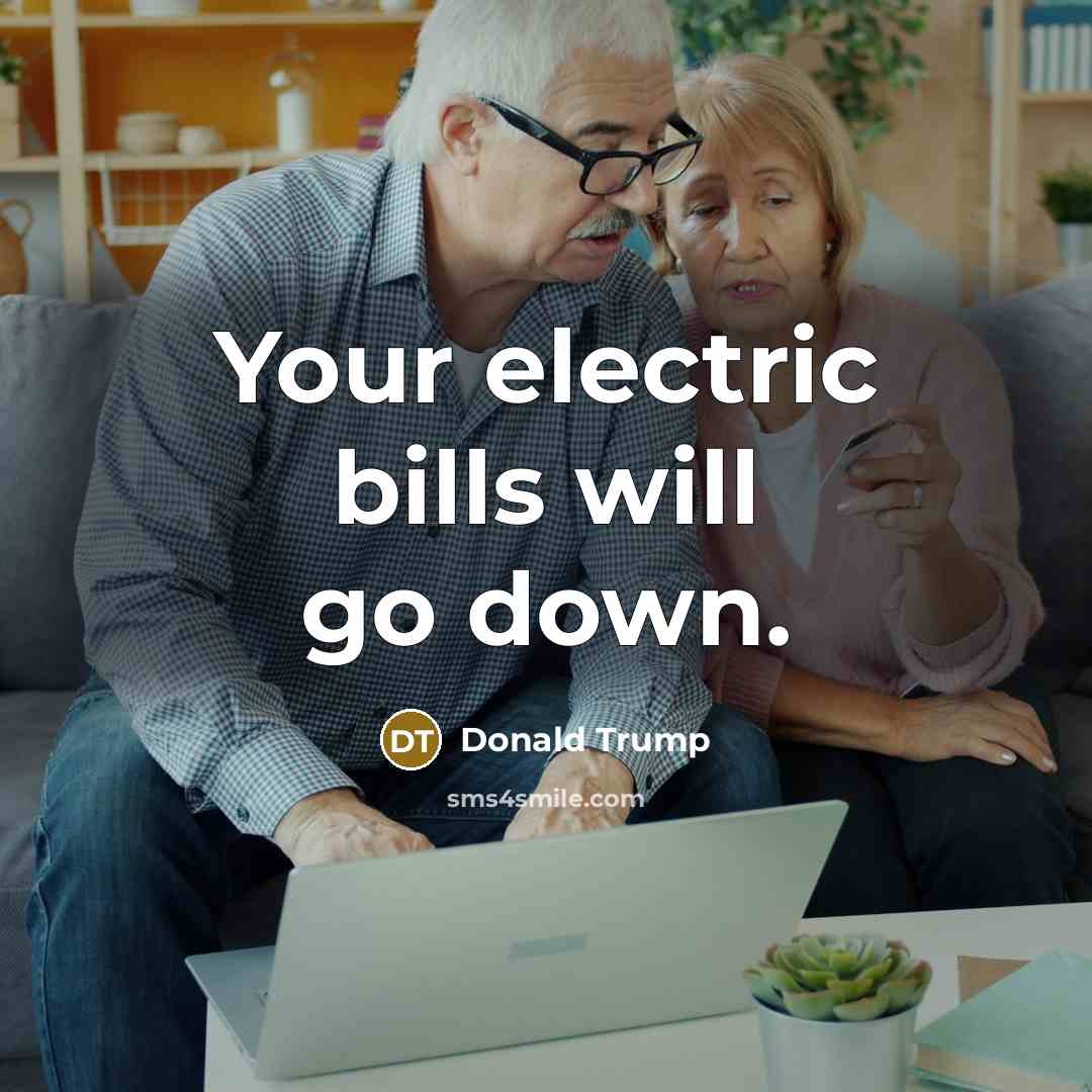 “Your electric bills will go down.…” quote by Donald Trump