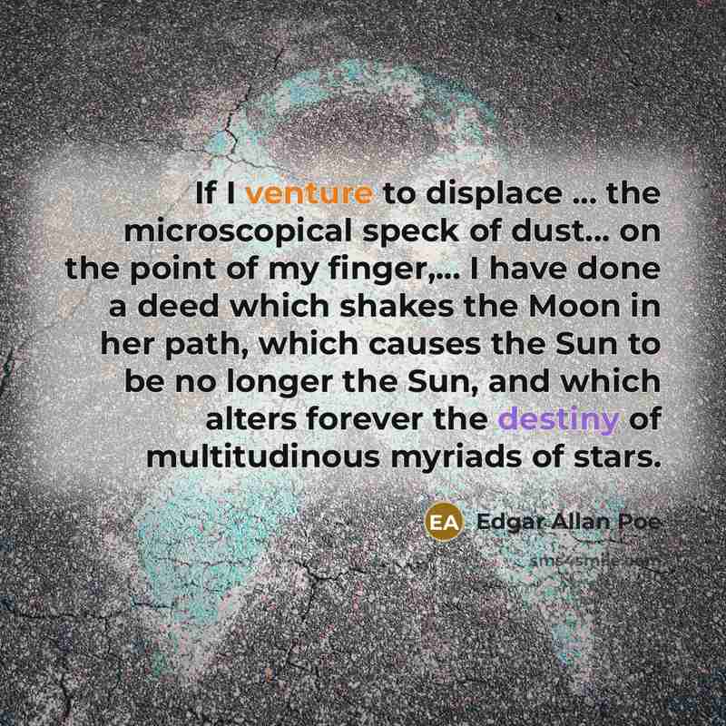 “If I venture to displace ... the microscopical speck of…” quote by Edgar Allan Poe