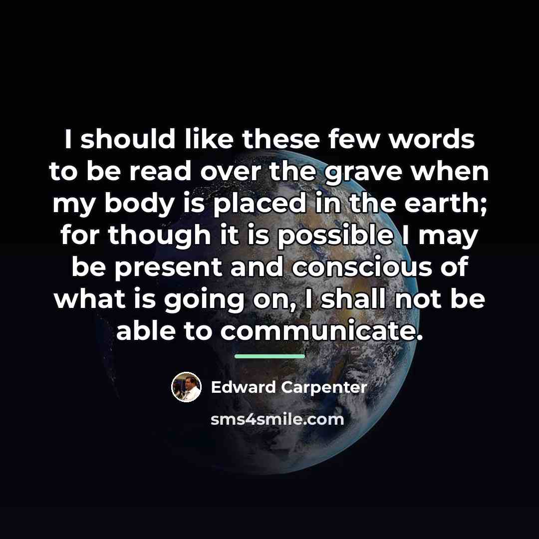 “I should like these few words to be read over…” quote by Edward Carpenter