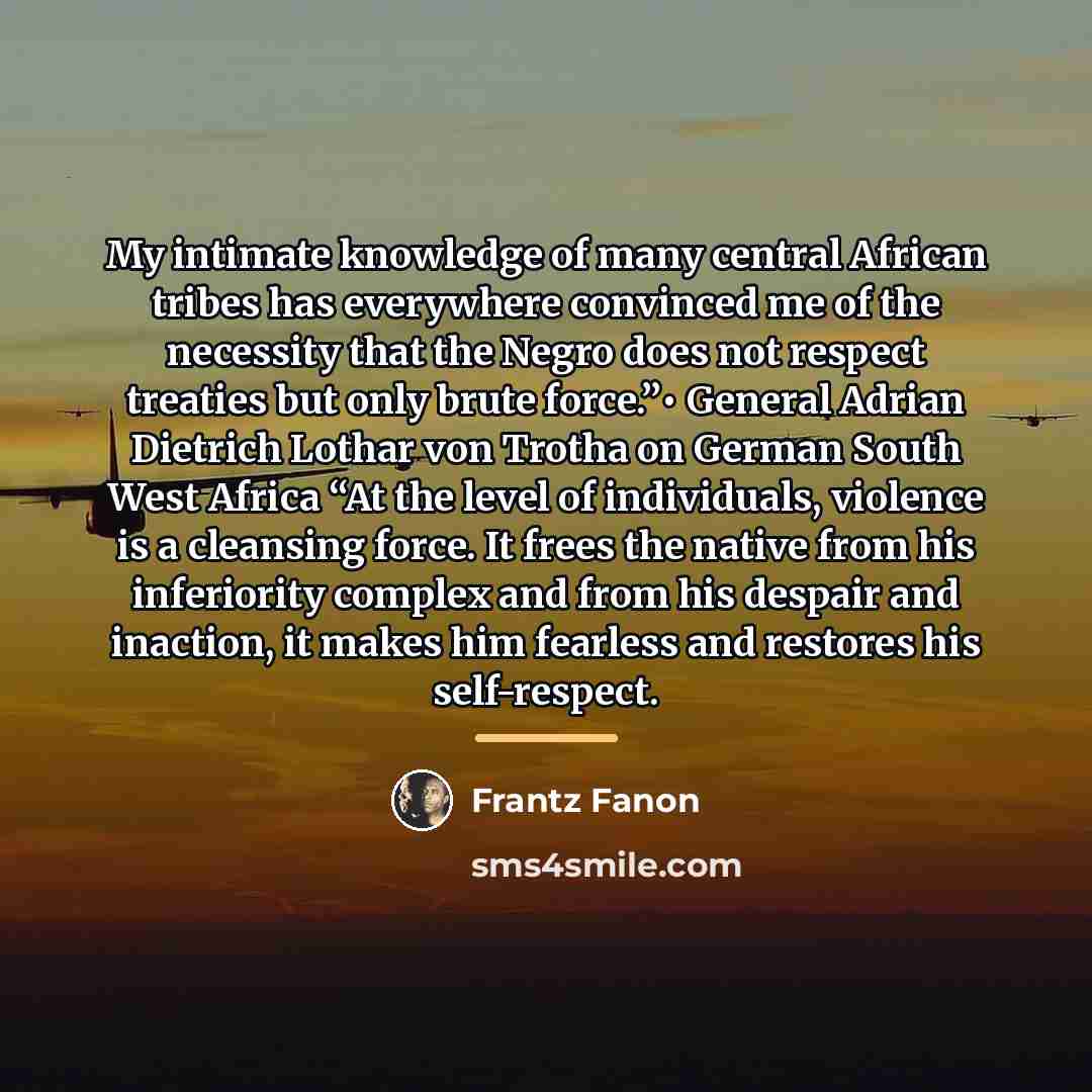 “My intimate knowledge of many central African tribes has everywhere…” quote by Frantz Fanon