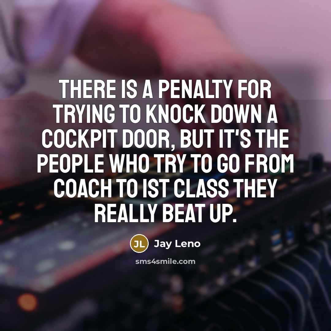 “There is a penalty for trying to knock down a…” quote by Jay Leno