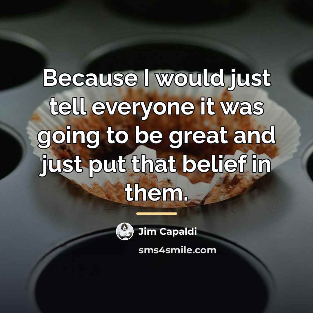 “Because I would just tell everyone it was going to…” quote by Jim Capaldi