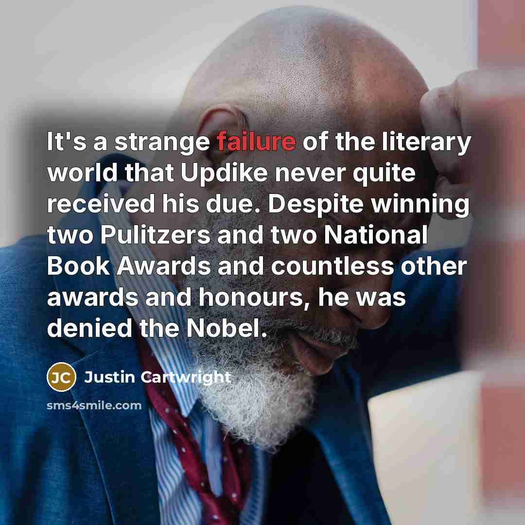 “It's a strange failure of the literary world that Updike…” quote by Justin Cartwright