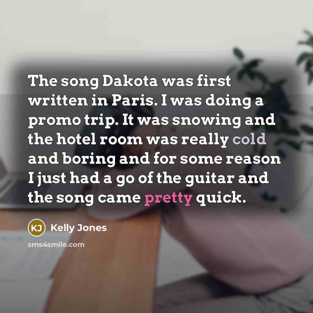 “The song Dakota was first written in Paris. I was…” quote by Kelly Jones