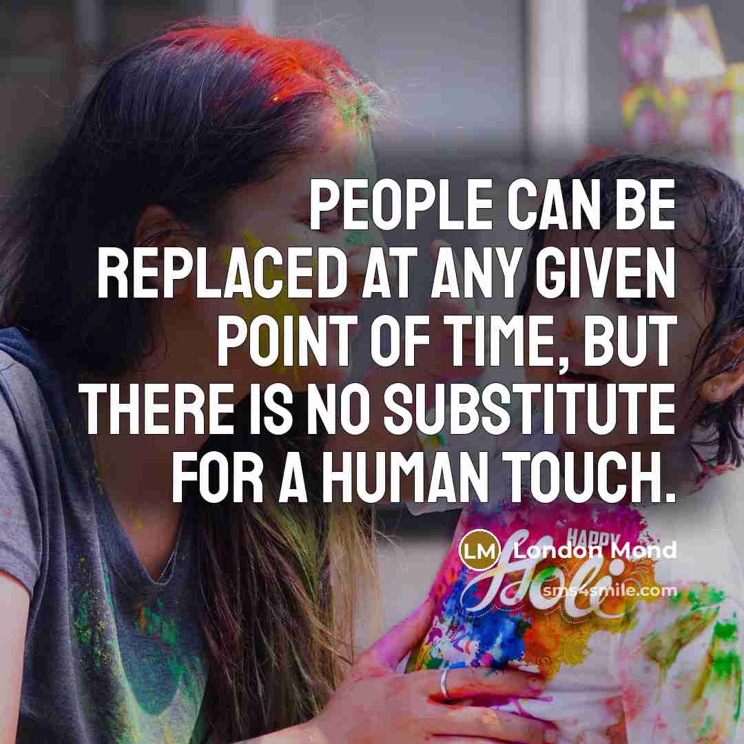 “People can be replaced at any given point of time,…” quote by London Mond