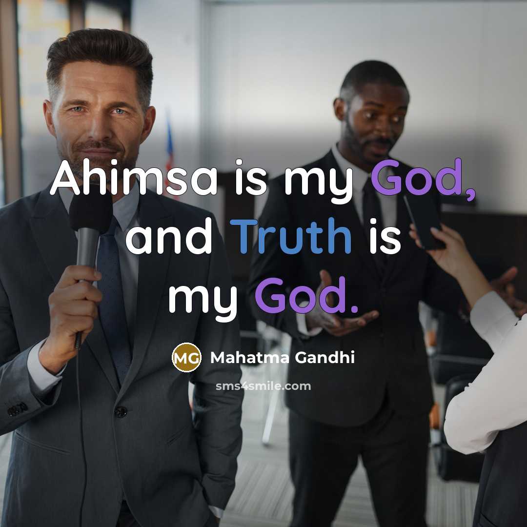 “Ahimsa is my God, and Truth is my God.…” quote by Mahatma Gandhi
