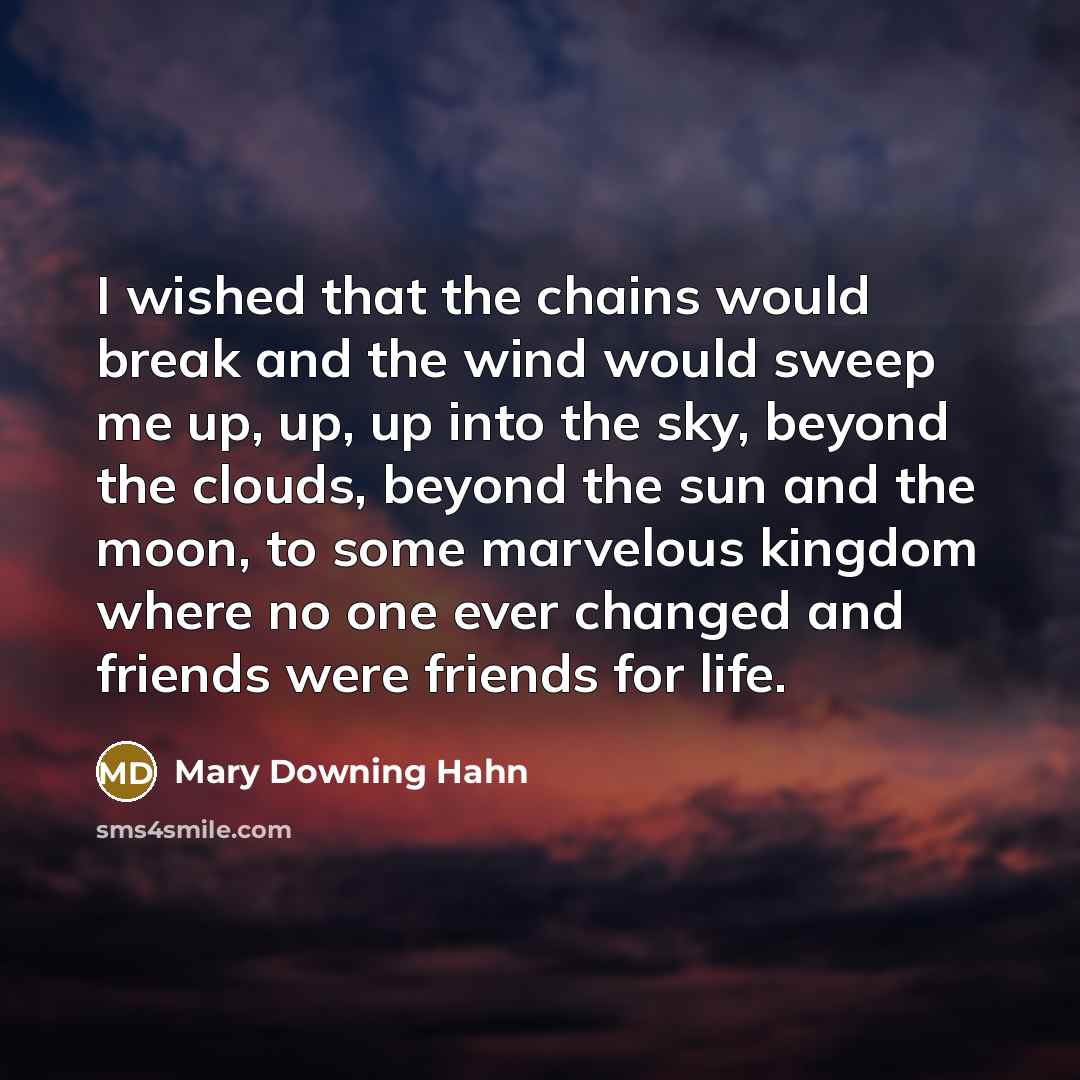 “I wished that the chains would break and the wind…” quote by Mary Downing Hahn