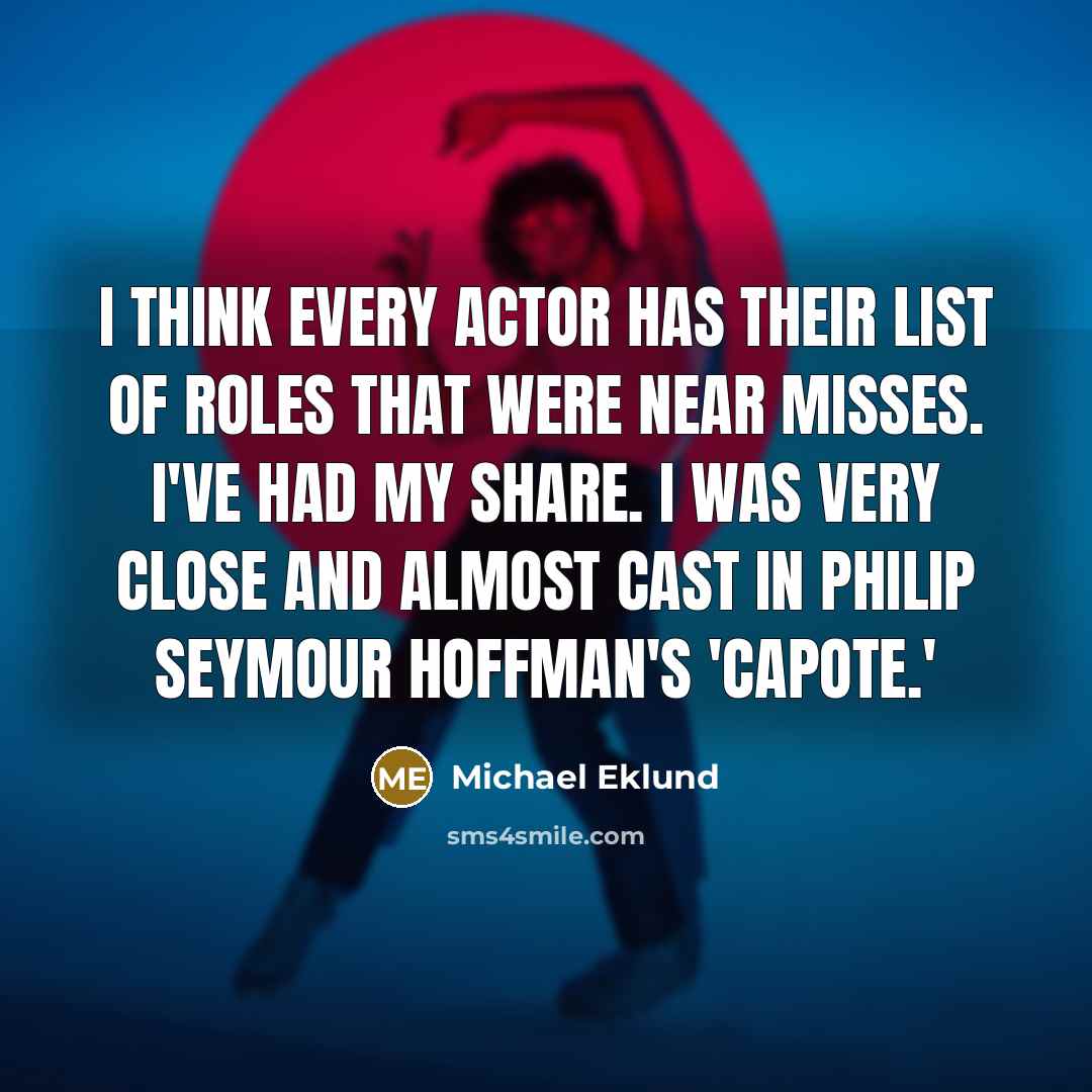“I think every actor has their list of roles that…” quote by Michael Eklund