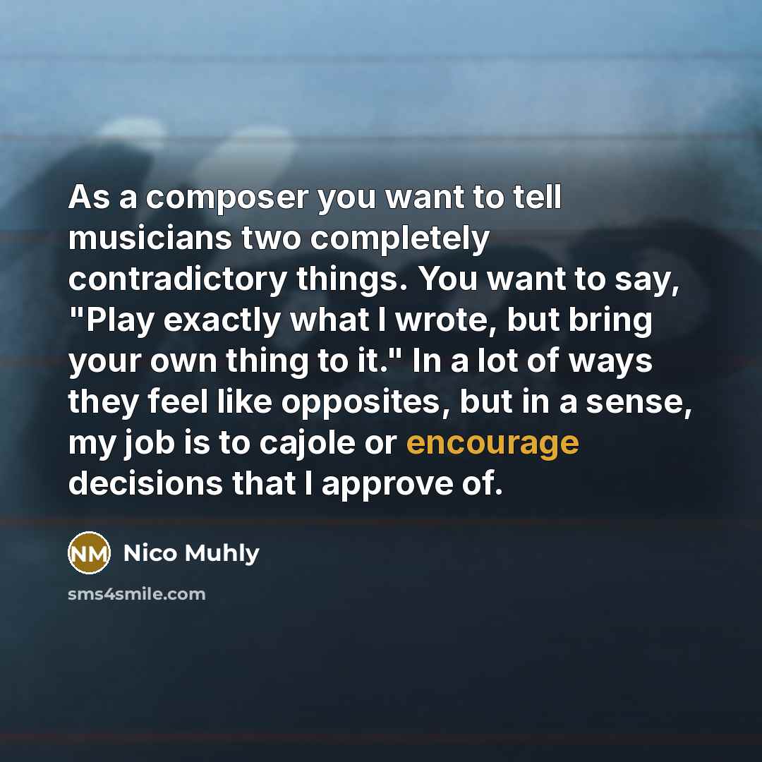 “As a composer you want to tell musicians two completely…” quote by Nico Muhly