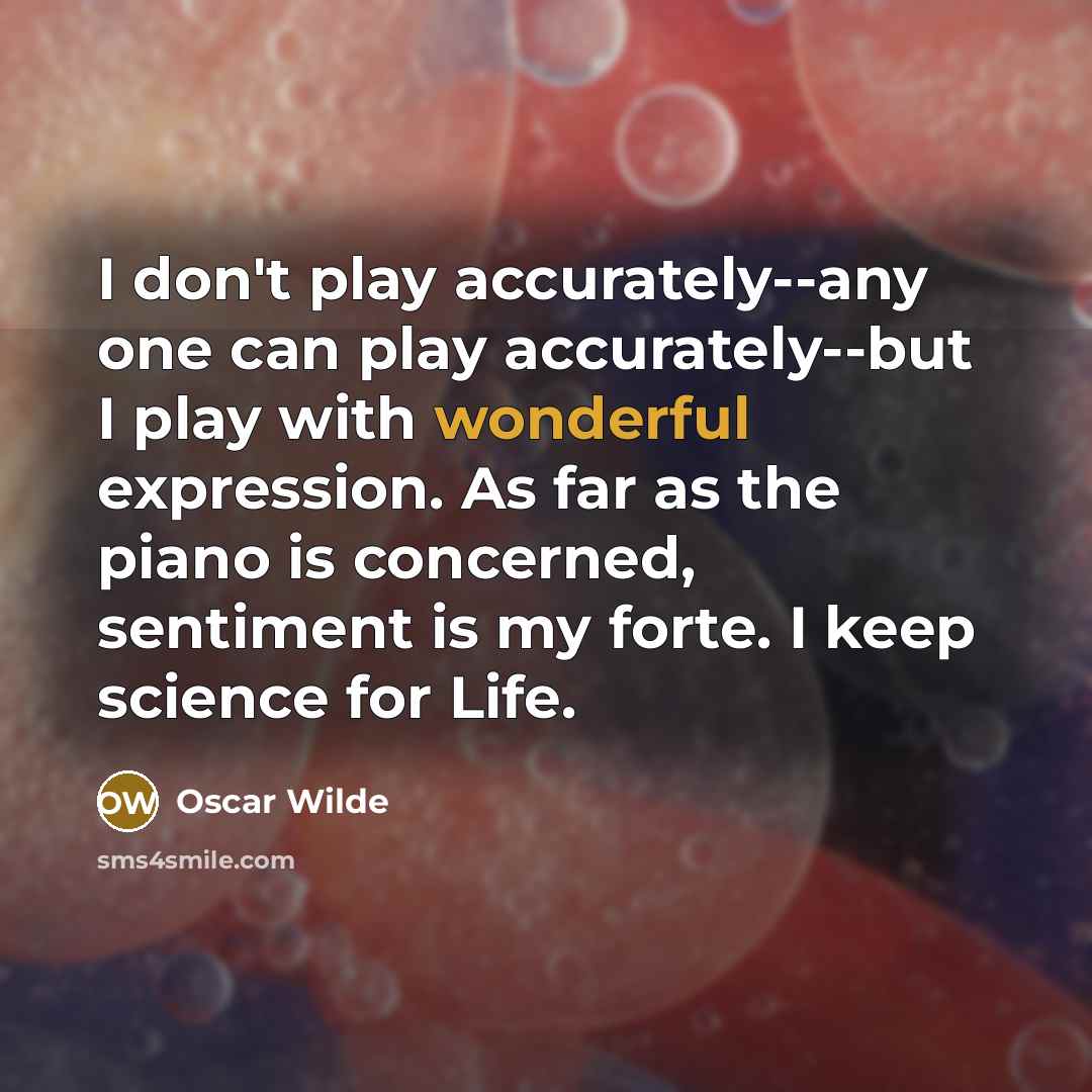 “I don't play accurately--any one can play accurately--but I play…” quote by Oscar Wilde