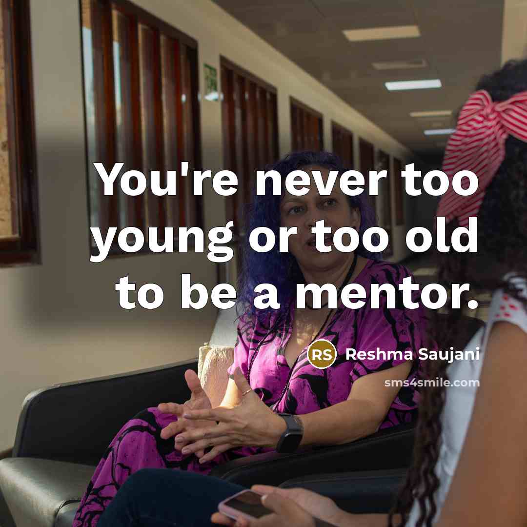 “You're never too young or too old to be a…” quote by Reshma Saujani