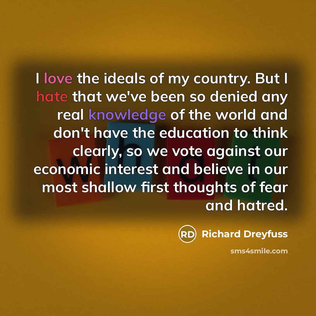 “I love the ideals of my country. But I hate…” quote by Richard Dreyfuss