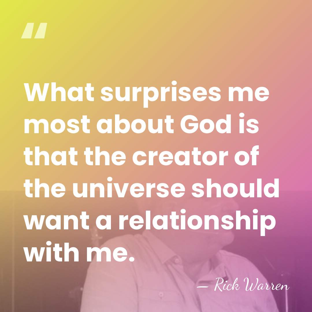 What surprises me most about God is that the creator of the&hellip; - Rick Warren