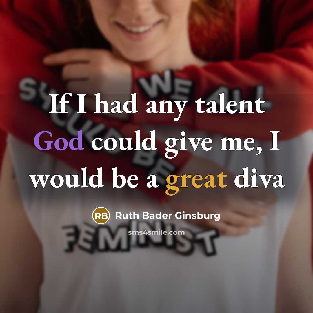 “If I had any talent God could give me, I…” quote by Ruth Bader Ginsburg