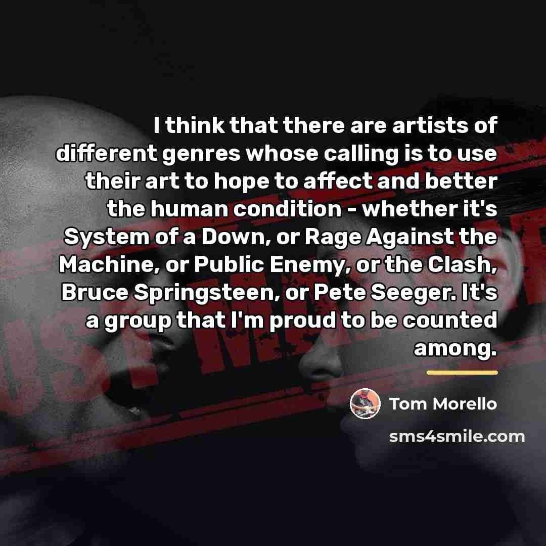 “I think that there are artists of different genres whose…” quote by Tom Morello