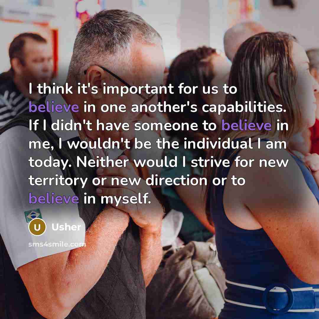 “I think it's important for us to believe in one…” quote by Usher