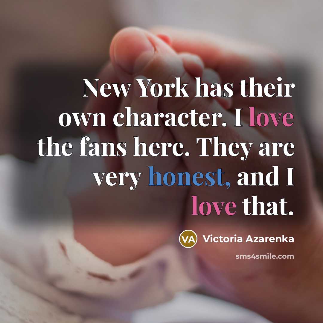 “New York has their own character. I love the fans…” quote by Victoria Azarenka