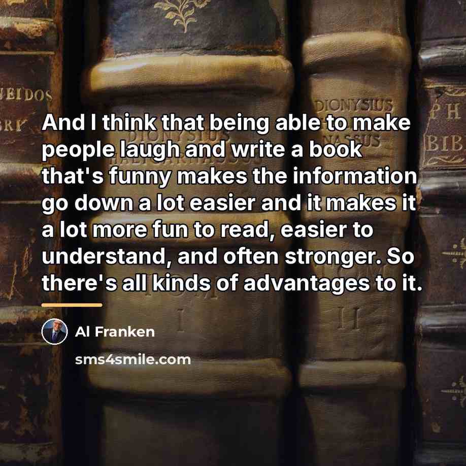 “And I think that being able to make people laugh…” quote by Al Franken