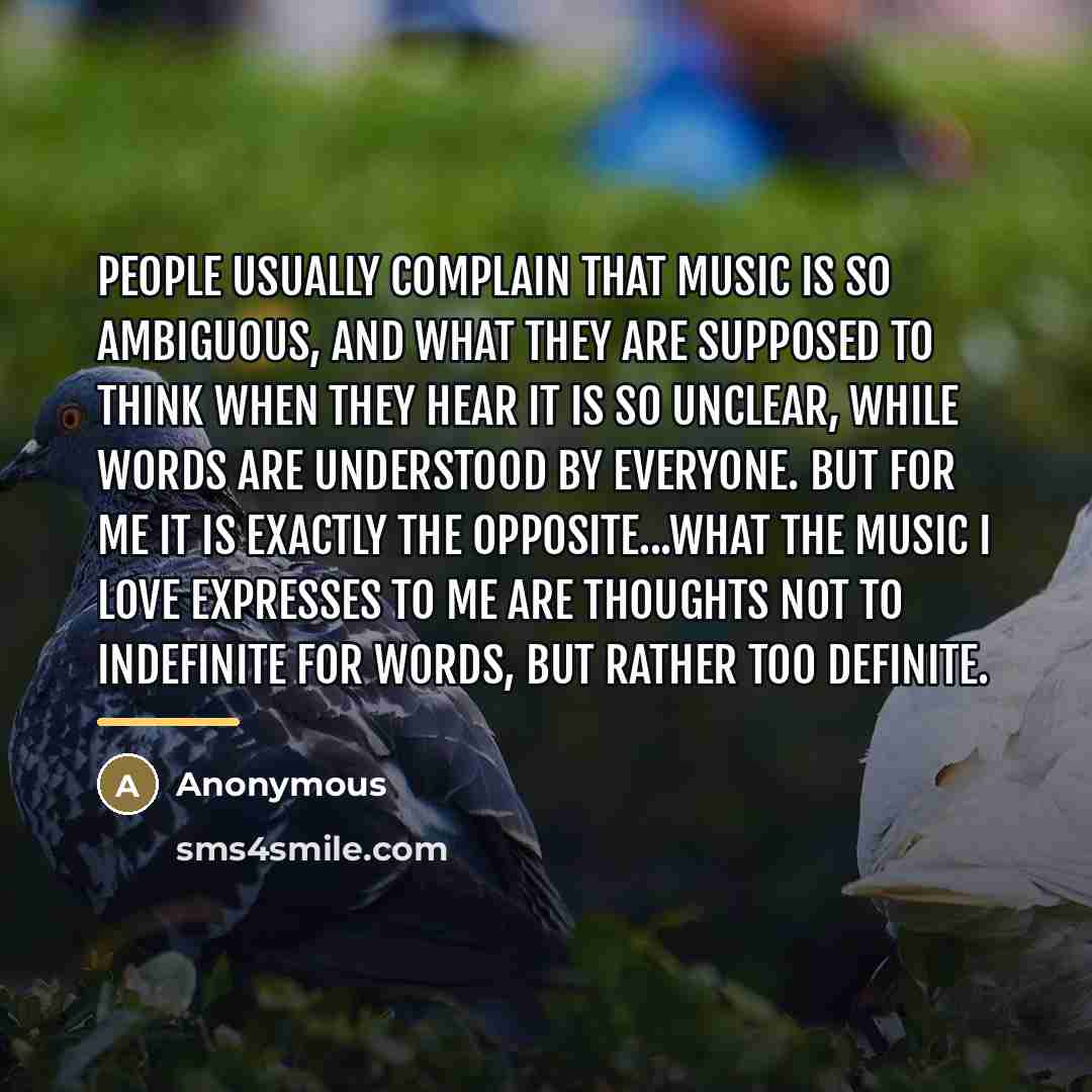 “People usually complain that music is so ambiguous, and what…” quote by Mendelssohn Felix