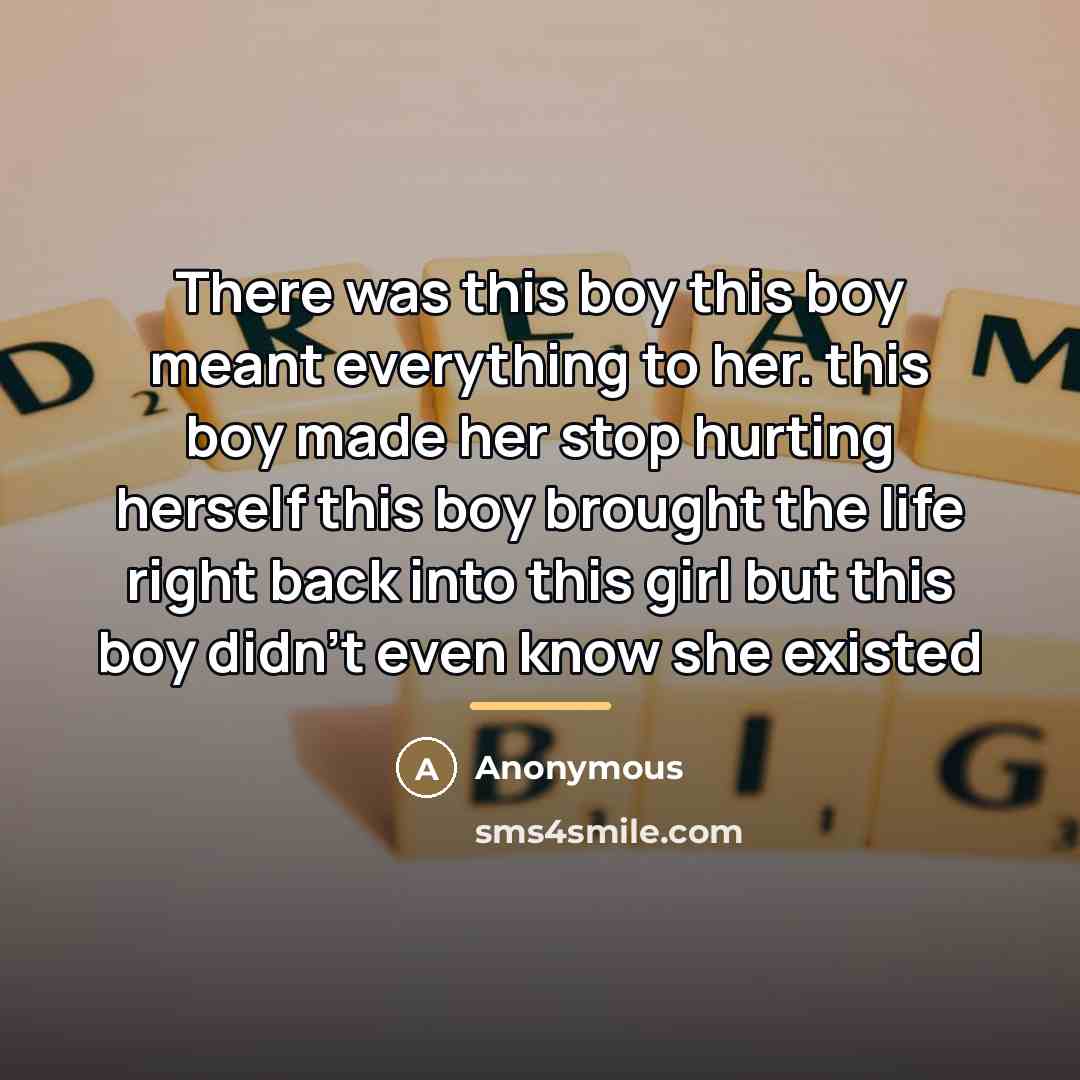 “There was this boy this boy meant everything to her.…” quote by Anonymous