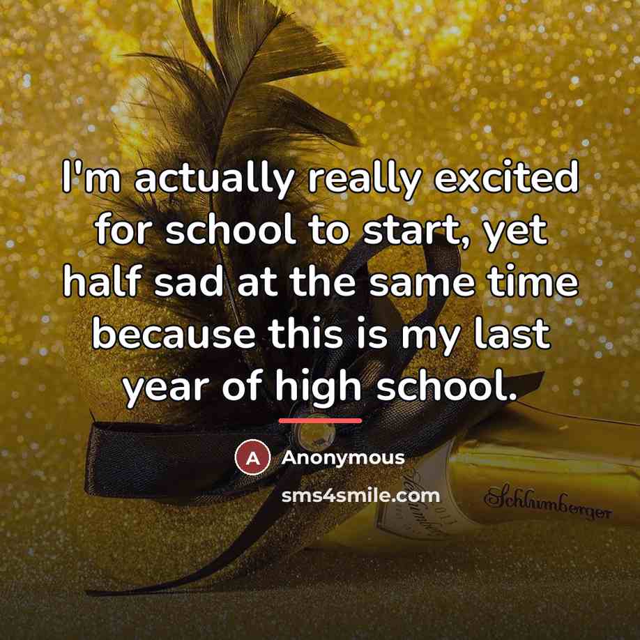 “I'm actually really excited for school to start, yet half…” quote by Anonymous