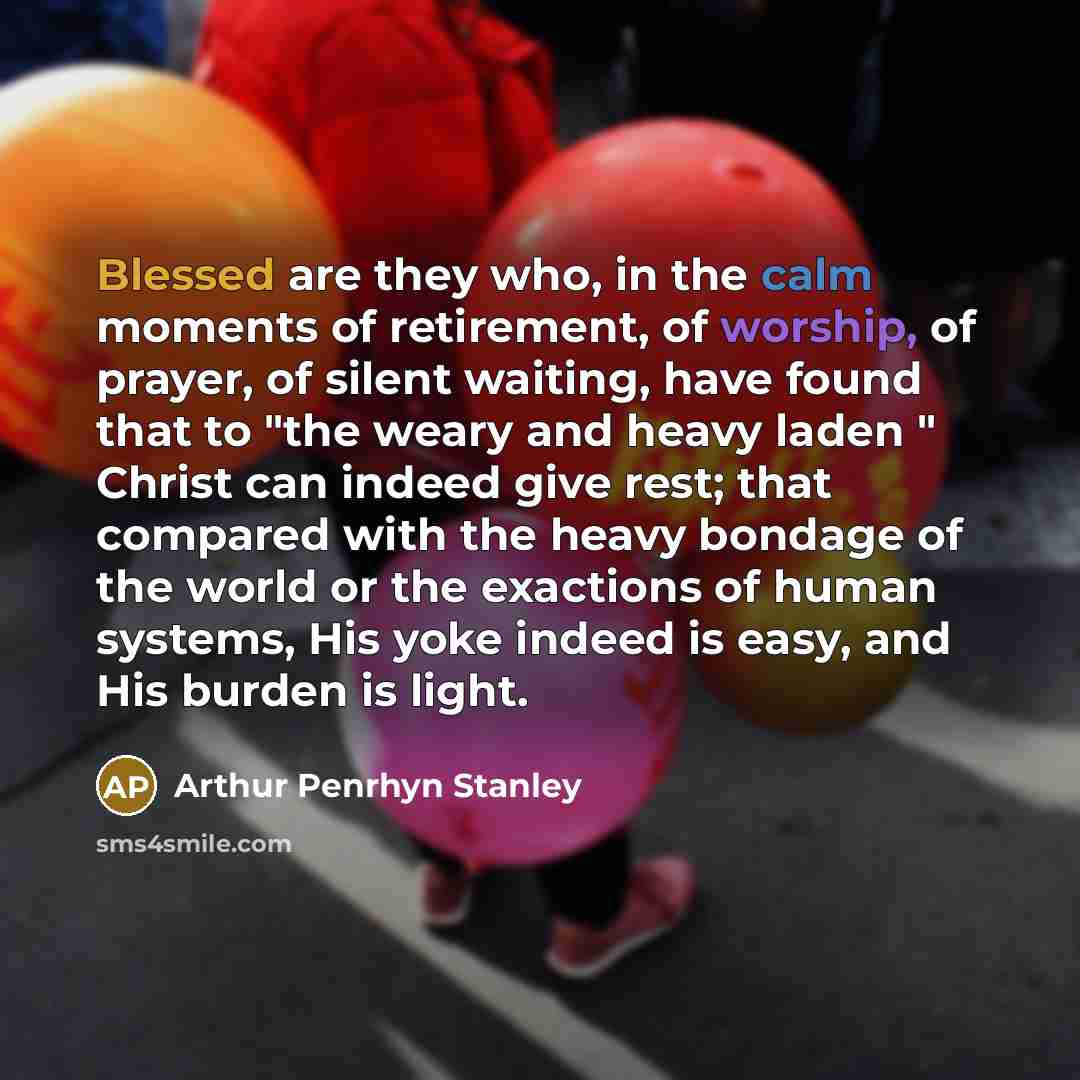 “Blessed are they who, in the calm moments of retirement,…” quote by Arthur Penrhyn Stanley