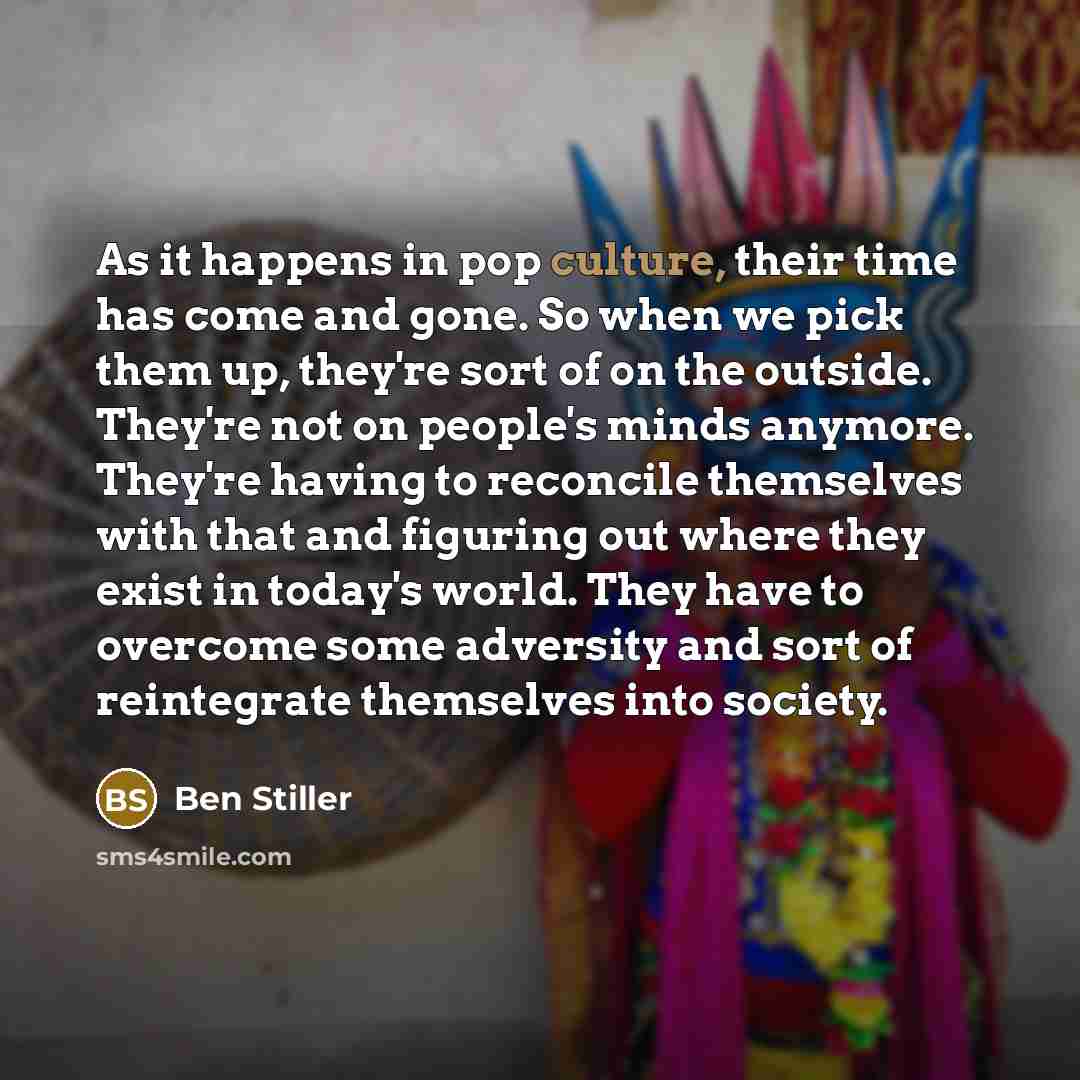“As it happens in pop culture, their time has come…” quote by Ben Stiller