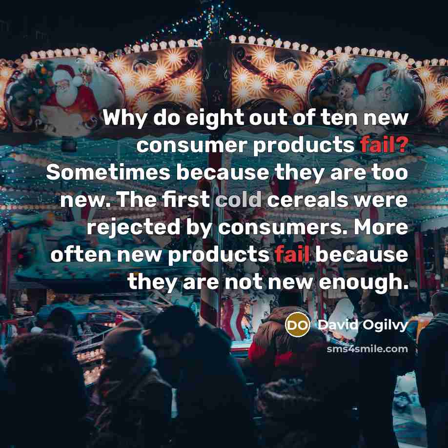 “Why do eight out of ten new consumer products fail?…” quote by David Ogilvy