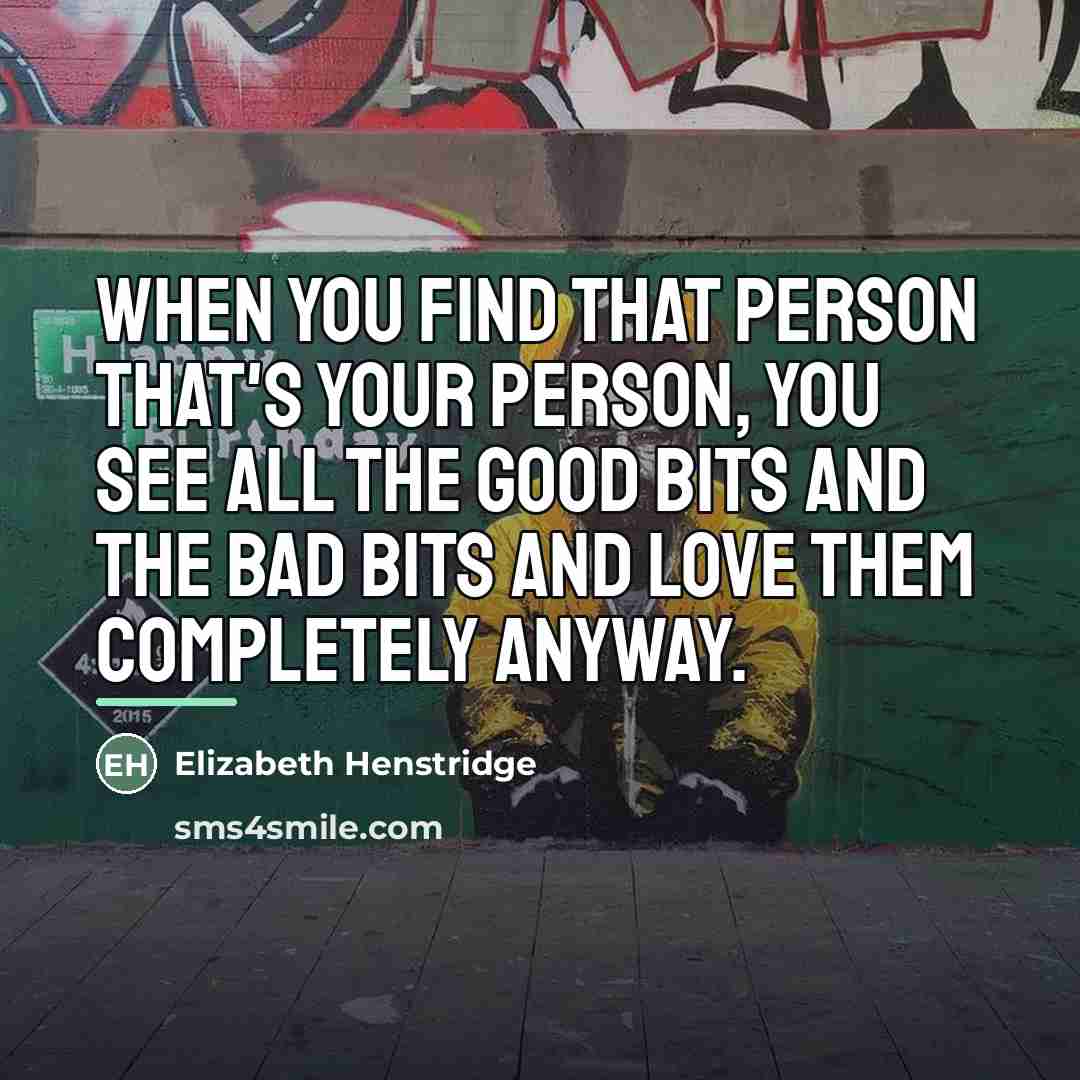 “When you find that person that's your person, you see…” quote by Elizabeth Henstridge