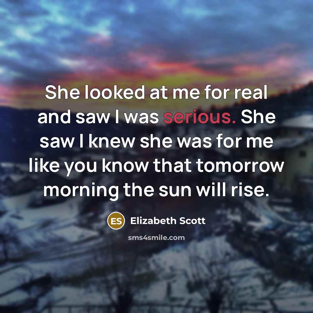 “She looked at me for real and saw I was…” quote by Elizabeth Scott