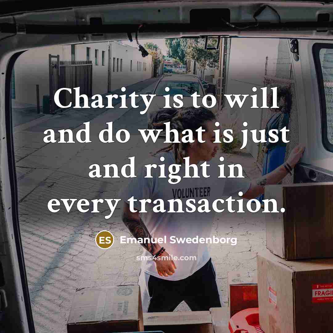 “Charity is to will and do what is just and…” quote by Emanuel Swedenborg