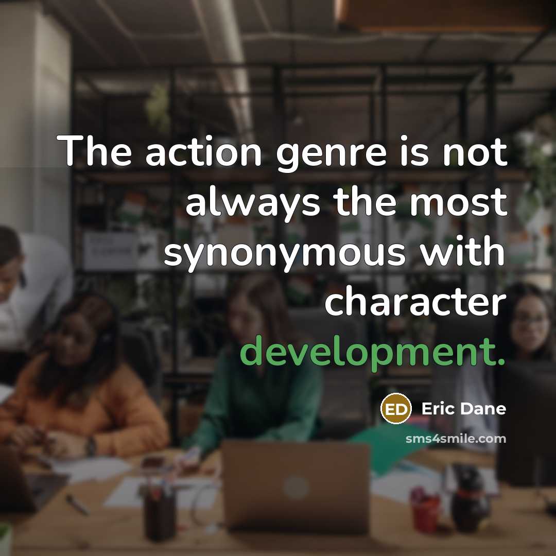 “The action genre is not always the most synonymous with…” quote by Eric Dane