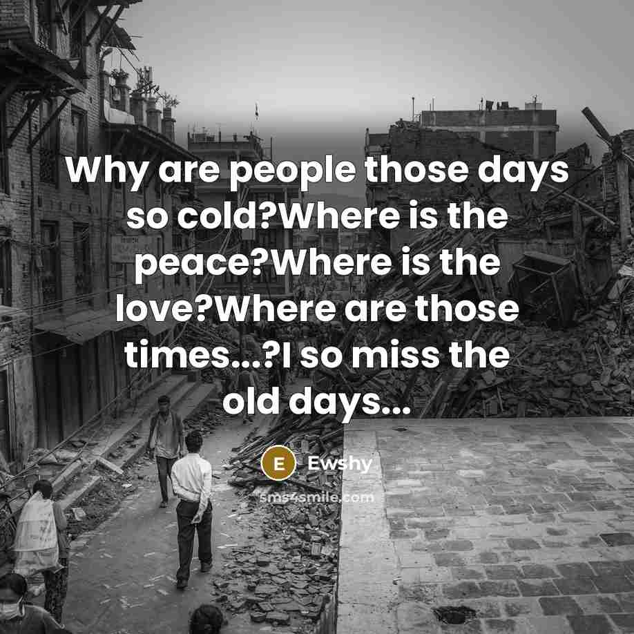 “Why are people those days so cold?Where is the peace?Where…” quote by Ewshy