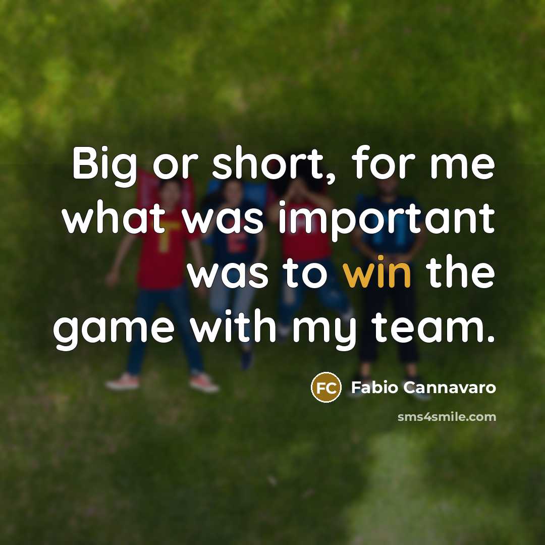 “Big or short, for me what was important was to…” quote by Fabio Cannavaro