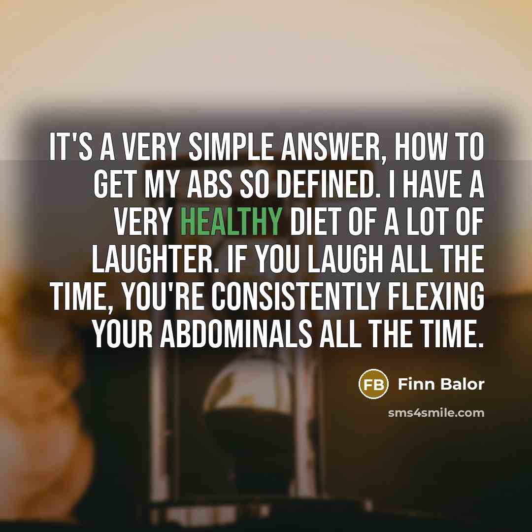 “It's a very simple answer, how to get my abs…” quote by Finn Balor