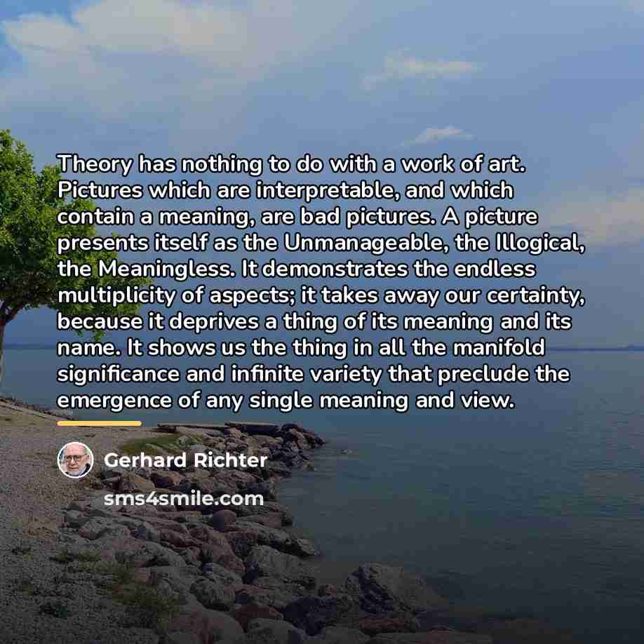 “Theory has nothing to do with a work of art.…” quote by Gerhard Richter
