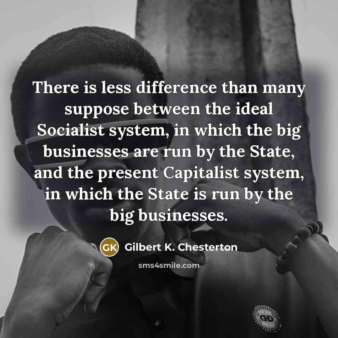 “There is less difference than many suppose between the ideal…” quote by Gilbert K. Chesterton