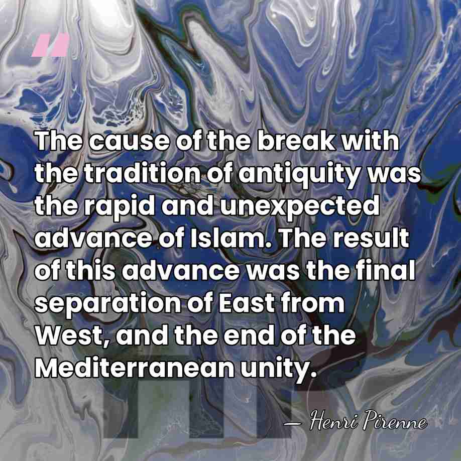 The cause of the break with the tradition of antiquity was the&hellip; - Henri Pirenne