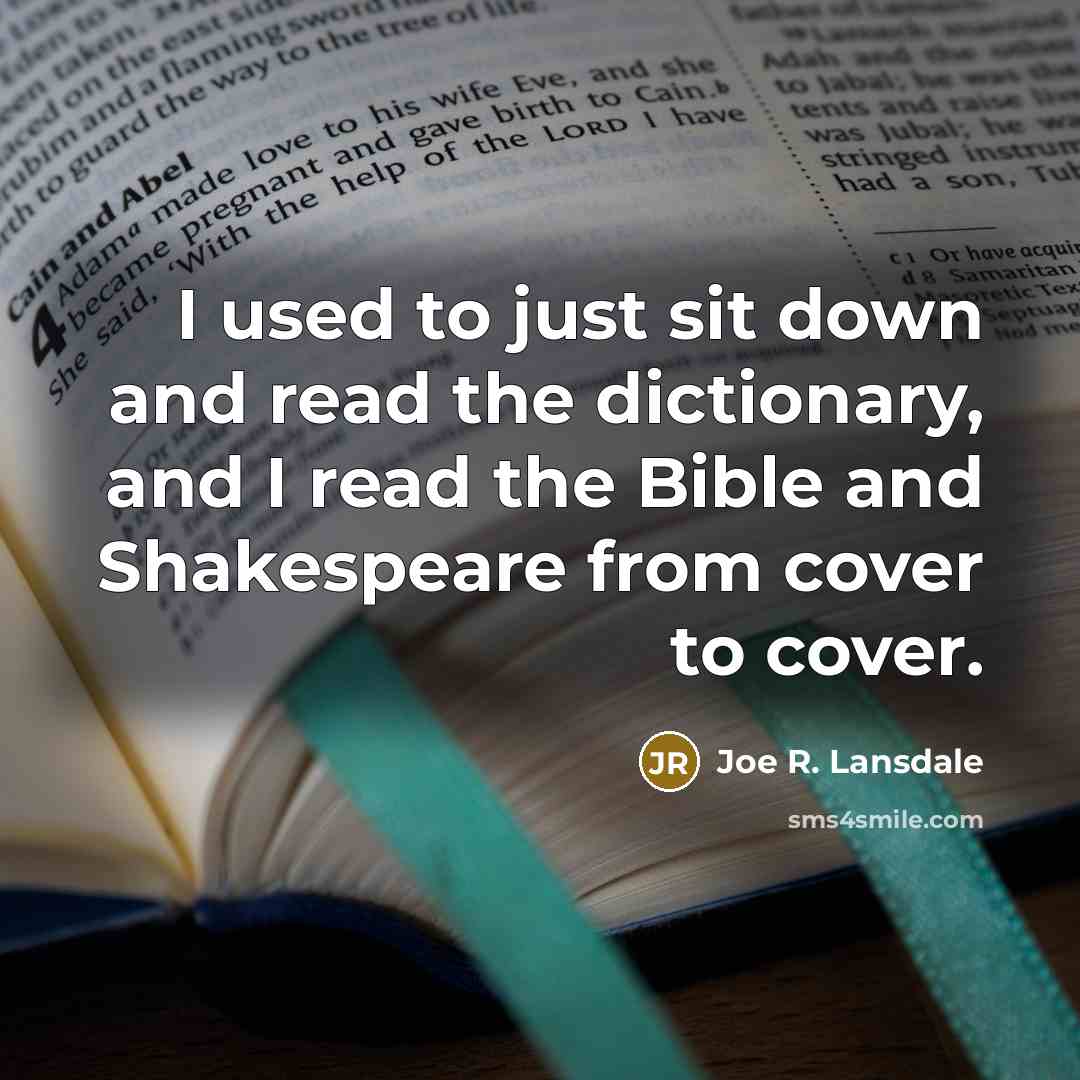 “I used to just sit down and read the dictionary,…” quote by Joe R. Lansdale