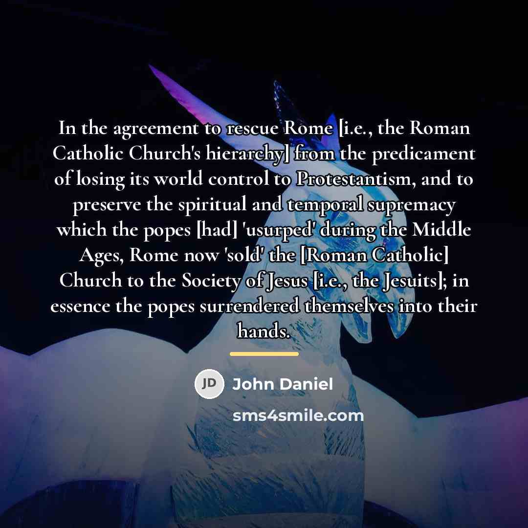 “In the agreement to rescue Rome [i.e., the Roman Catholic…” quote by John Daniel
