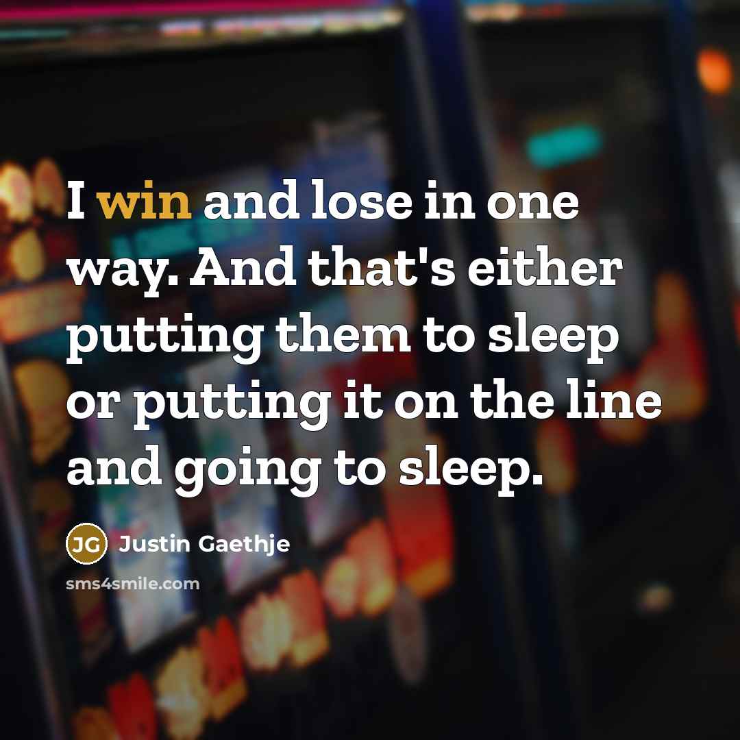 “I win and lose in one way. And that's either…” quote by Justin Gaethje