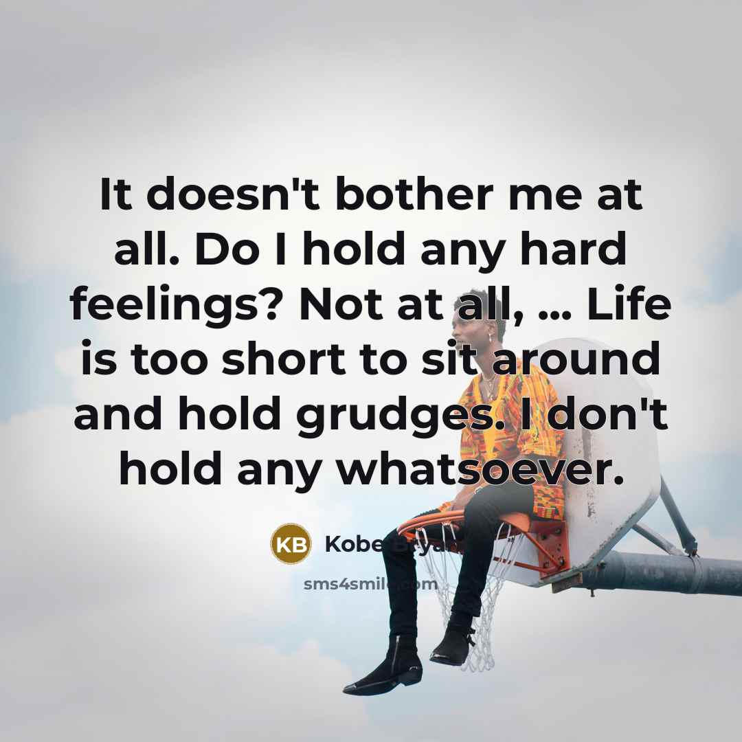“It doesn't bother me at all. Do I hold any…” quote by Kobe Bryant