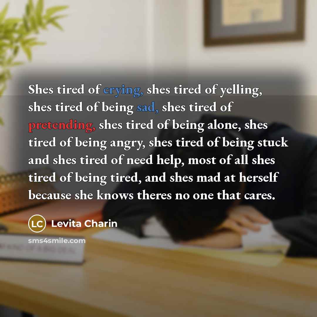 “Shes tired of crying, shes tired of yelling, shes tired…” quote by Levita Charin