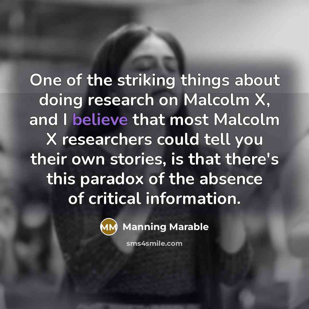 “One of the striking things about doing research on Malcolm…” quote by Manning Marable