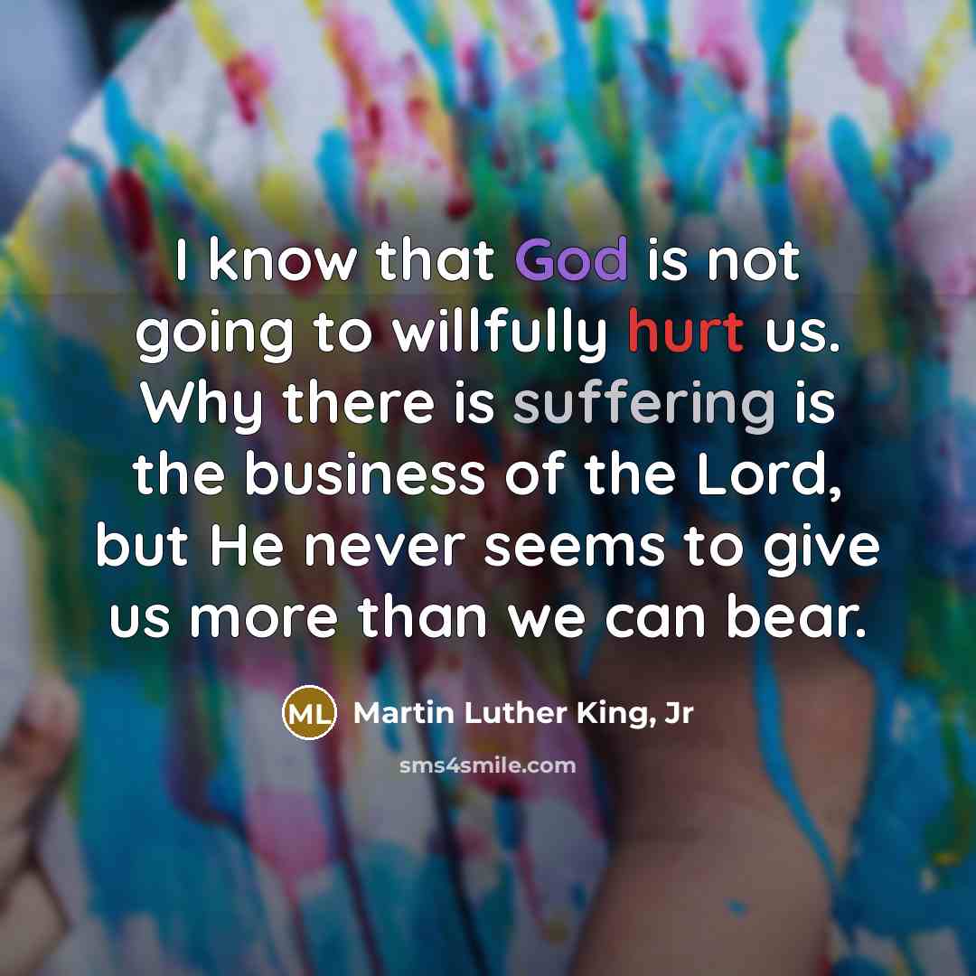 “I know that God is not going to willfully hurt…” quote by Martin Luther King, Jr