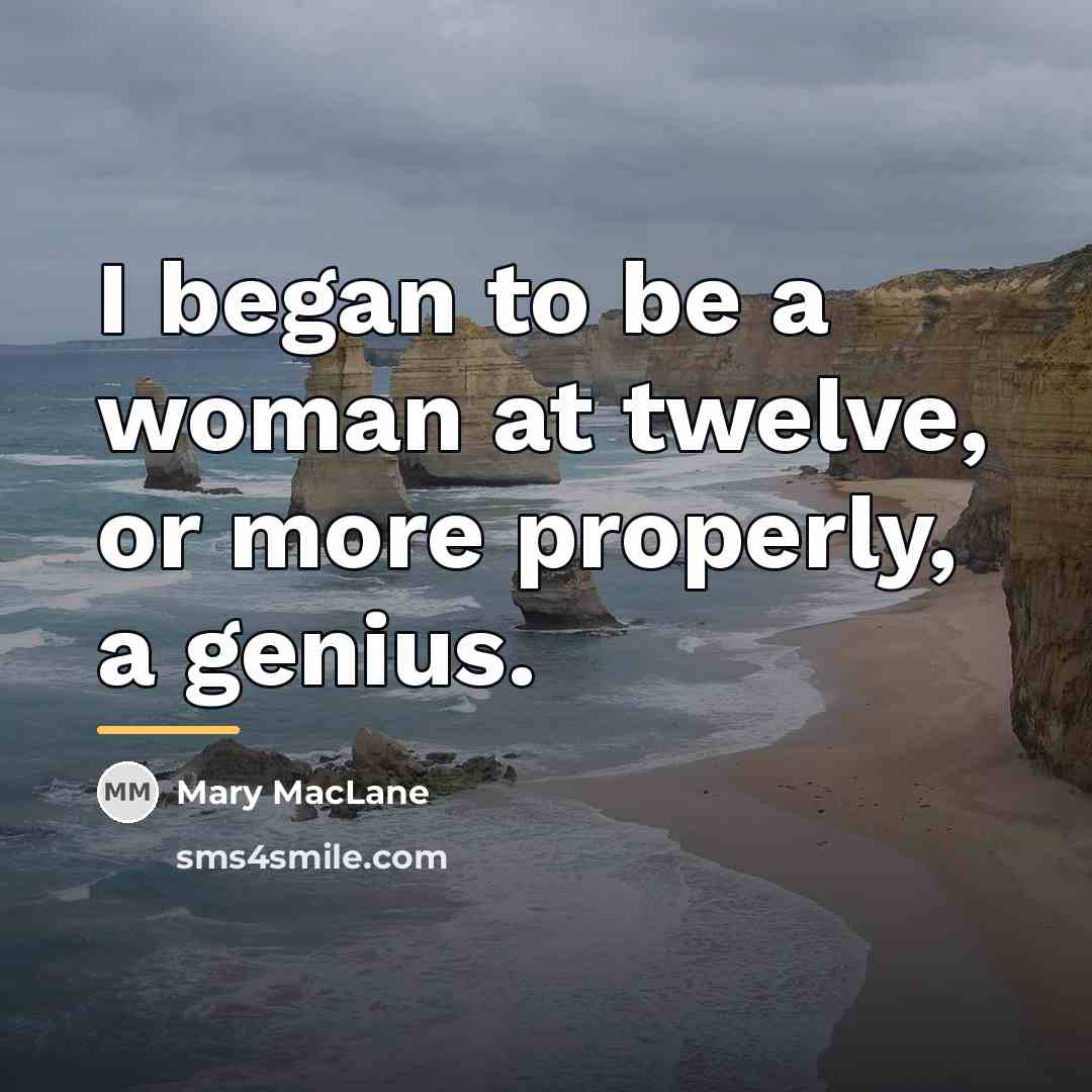 “I began to be a woman at twelve, or more…” quote by Mary MacLane